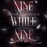 Nine While Nine, Stasia Morineaux