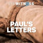 Eyewitness Bible Series Pauls Lette..., Christian History Institute