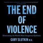 The End of Violence, Dr. Gary Slutkin