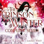 The Crimson Winter Complete Series, Lindsey R. Loucks
