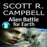 Planet 37 Battle for Earth A Novel, Scott R. Campbell