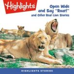 Open Wide and Say Roar and Other Real..., Highlights for Children