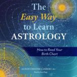 The Easy Way to Learn Astrology, Alison ChesterLambert