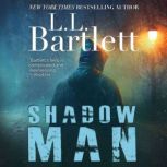 Shadow Man, L.L. Bartlett