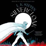 Silvercloak, L. K. Steven
