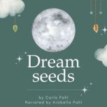 Dream Seeds, Carla Pahl