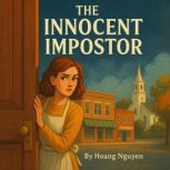 The Innocent Impostor A Cozy Mystery..., Hoang Nguyen