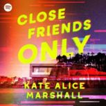 Close Friends Only, Kate Alice Marshall
