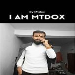 I Am Mtdox, Mtdox