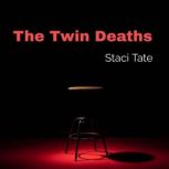 The Twin Deaths, Staci Tate