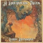 A Dreamers Tales, Lord Dunsany