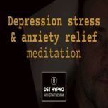 Depression stress anxiety relief medi..., Stuart Newman