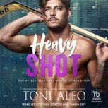 Heavy Shot, Toni Aleo