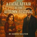 A Fatal Affair at the Autumn Festival..., Hoang Nguyen