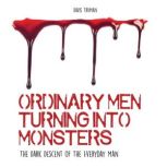 Ordinary Men Turning Into Monsters, Davis Truman