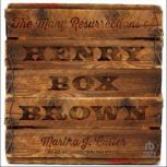 The Many Resurrections of Henry Box B..., Martha Cutter