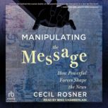 Manipulating the Message, Cecil Rosner
