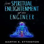 The Spiritual Enlightenment of an Eng..., Martin K. Ettington
