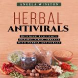 HERBAL ANTIVIRALS, Angela Winston