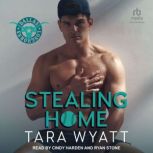 Stealing Home, Tara Wyatt