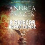 A Sidecar Named Expire, Andrea Frazer