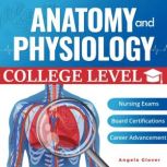College Level Anatomy and Physiology, Angela Glover