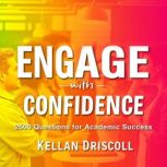 Engage with Confidence 2500 Question..., Kellan Driscoll