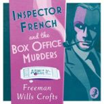 Inspector French and the Box Office Murders, Freeman Wills Crofts