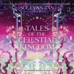 Tales of the Celestial Kingdom, Sue Lynn Tan