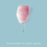 The Summer of Cotton Candy, Debbie Viguie