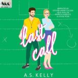 Last Call, A. S. Kelly