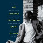 The Selected Letters of Ralph Ellison..., Ralph Ellison