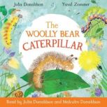 The Woolly Bear Caterpillar, Julia Donaldson