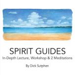 Spirit Guides, Dick Sutphen