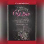 A Natural History of Wine, Ian Tattersall