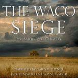 The Waco Siege An American Tragedy, Jack Rosewood