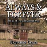 Always & Forever A Saga of Slavery and Deliverance, Gretchen Craig