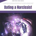 Dating a Narcissist The Ultimate Guide to Dealing with Toxic Partners, Avoid Energy Vampires and Recover from Emotional Damage, Understanding Narcissistic Relationships and Set Boundaries, Emotional Mind Group