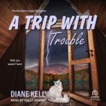 A Trip With Trouble, Diane Kelly