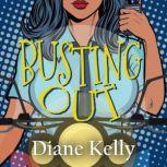 Busting Out, Diane Kelly