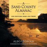 A Sand County Almanac And Sketches Here and There, Aldo Leopold