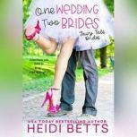 One Wedding, Two Brides, Heidi Betts