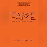 Fame The Hijacking of Reality, Justine Bateman