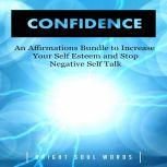 Confidence An Affirmations Bundle to..., Bright Soul Words