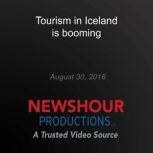 Tourism in Iceland is booming, PBS NewsHour