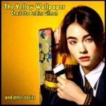 The Yellow Wallpaper  and other stor..., Charlotte Perkins Gilman
