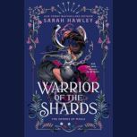 Warrior of the Shards, Sarah Hawley