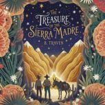 The Treasure of the Sierra Madre, B. Traven