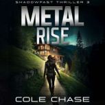 Metal Rise, Cole Chase