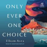 Only Ever One Choice, Ilham Asra